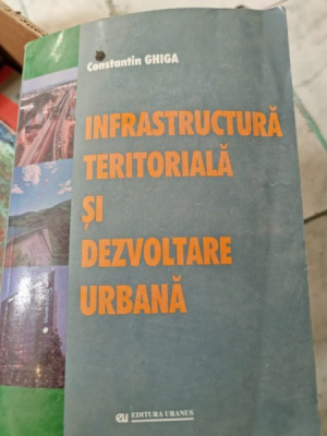 Infrastructura teritoriala si dezvoltare urbana - Constantin Ghica foto