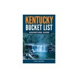 Kentucky Bucket List Adventure Guide