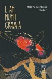 Roman L-am numit Cravată Paperback brosat Premiul Alpha Euregio Taguchi Hiro Lebăda Neagră