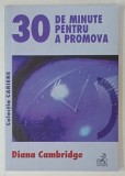 30 DE MINUTE PENTRU A PROMOVA de DIANA CAMBRIDGE , 2008