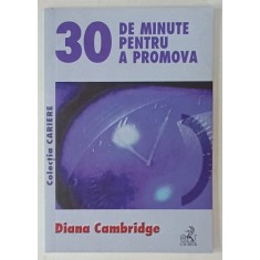 30 DE MINUTE PENTRU A PROMOVA de DIANA CAMBRIDGE , 2008