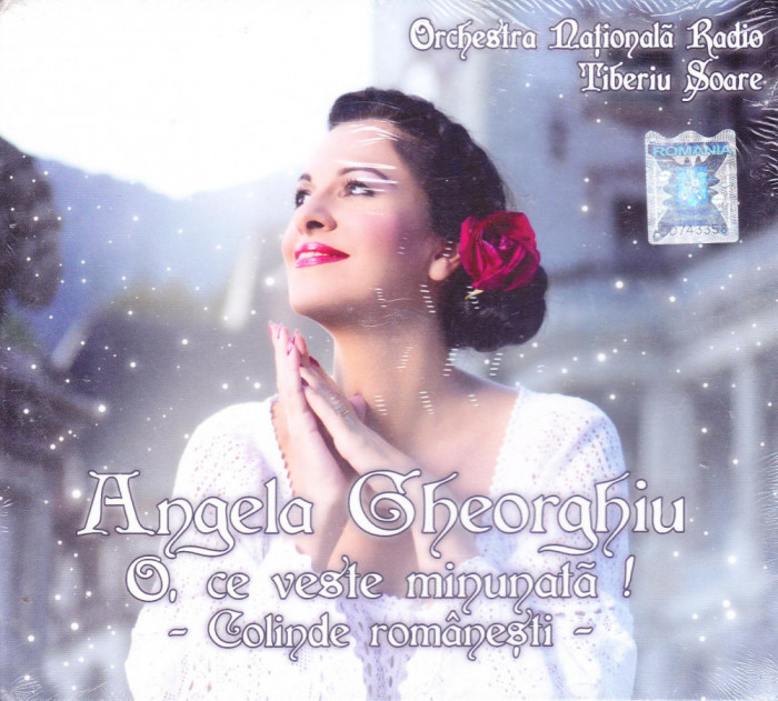 CD Colinde: Angela Gheorghiu &ndash; O, ce veste minunată ! ( original, SIGILAT )