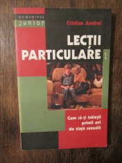 Lec?ii particulare: Cum sa-?i traie?ti primii ani de via?a sexuala - C. Andrei foto