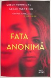Fata Anonima - Greer Hendricks, Sarah Pekkanen - Horror, Thriller Psihologic - Carte Beletristica