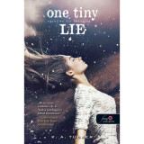 One Tiny Lie - Egyetlen kis hazugs&aacute;g - puha k&ouml;t&eacute;s - T&iacute;z apr&oacute; l&eacute;legzet 2. - K. A. Tucker