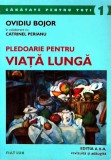 Cumpara ieftin Pledoarie pentru viata lunga - 2002 - Ovidiu Bojor (Z200)