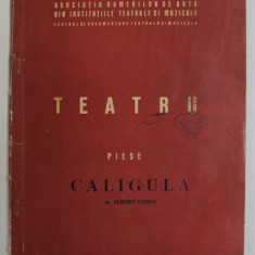 '' CALIGULA '' de ALBERT CAMUS , PIESA IN PATRU ACTE, traducere de LAURENTIU FULGA , 1967 , PREZINTA HALOURI DE APA *
