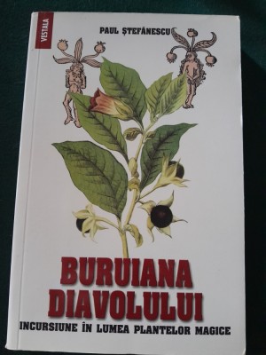 RARA Carte de vraji Buruiana diavolului. Incursiune in lumea plantelor magice foto