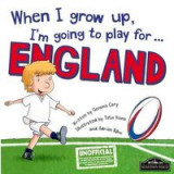 When I Grow Up, I&#039;m Going to Play for ... England