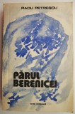 Parul Berenicei - Radu Petrescu (Biografie, Carte beletristica) - Editura necunoscuta
