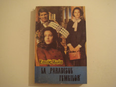 La Paradisul Femeilor - Emile Zola Editura Ioana 1993 foto