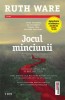 Jocul minciunii &ndash; Ruth Ware - Carte Horror Beletristica