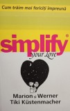 Marion si Werner Tiki Kustenmacher - Simplify your love (Editia: 2012)
