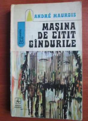 Andre Maurois - Masina de citit gandurile foto