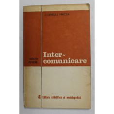 INTER - COMUNICARE - ESEU DE ANTROPOLOGIE PSIHOLOGICA de CORNELIU MIRCEA , 1979
