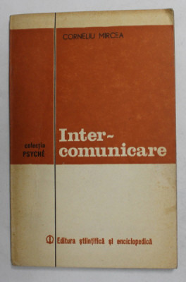 INTER - COMUNICARE - ESEU DE ANTROPOLOGIE PSIHOLOGICA de CORNELIU MIRCEA , 1979 foto