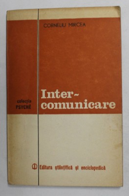 INTER - COMUNICARE - ESEU DE ANTROPOLOGIE PSIHOLOGICA de CORNELIU MIRCEA , 1979 foto