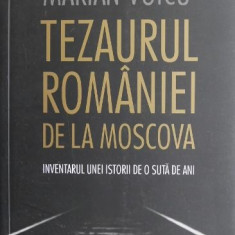 Tezaurul Romaniei de la Moscova - Marian Voicu