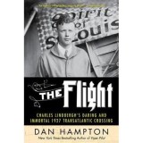 THE FLIGHT: CHARLES LINDBERGH&#039;S DARING AND IMMORTAL 1927 TRANSATLANTIC CROSSING
