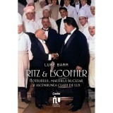 Ritz si Sscoffier. Hotelierul, maestrul bucatar si ascensiunea clasei de lux, Luke Barr, Corint