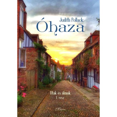 &amp;Oacute;haza - Utak &amp;eacute;s &amp;aacute;lmok 1. r&amp;eacute;sz - Judith Pollack foto