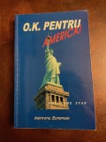 Gheorghe Stan - O.K. pentru America (cu autograf - Ca noua!)