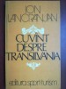 Cuvint despre Transilvania- Ion Lancranjan
