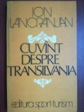 Cuvint despre Transilvania- Ion Lancranjan