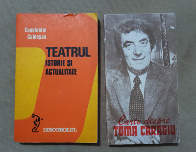 Teatrul: Istorie și actualitate -Constantin Cubleșan / Carte despre Toma Caragiu foto