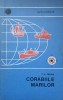 Corabiile Marilor - T.V. Pruna, 1968, Editura Stiintifica, Istorie Navala, Paperback, 100 Pagini
