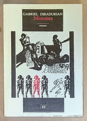 MISIUNEA , roman de GABRIEL DIRADURIAN , 1998 , DEDICATIE * foto