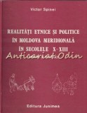 Realitati Etnice Si Politice In Moldova Meridionala In Sec. X-XIII - V. Spinei