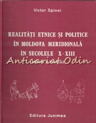 Realitati Etnice Si Politice In Moldova Meridionala In Sec. X-XIII - V. Spinei