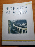 Tehnica si viata aprilie 1943-gura sulina,uzina schitul golesti,orasul bucuresti