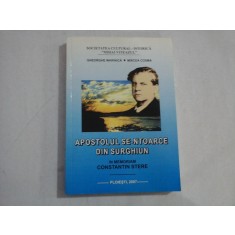 APOSTOLUL SE-NTOARCE DIN SURGHIUN * IN MEMORIAM CONSTANTIN STERE - Gheorghe Marinica * Mircea Cosma