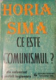 Horia Sima, Ce este comunismul, Ed. Gordian, 1994 (carte rara, Capitanul Zelea Codreanu, Legiunea, Legiunii, Arhanghelul Mihail, Legionarii)