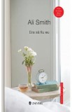 Era sa fiu eu - Ali Smith