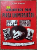 Amintiri din Piata Universitatii - Silviu N. Dragomir