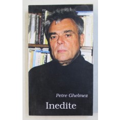 INEDITE - poezii de PETRE GHELMEZ , 2003