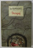 DERAPAJ de ION MANOLESCU , 2006 , * PREZINTA PETE PE BLOCUL DE FILE