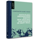 Cumpara ieftin Restaurarea personalitatii pozitive prin aplicarea sanctiunilor de drept penal/Constantin Marc Neagu, Universul Juridic