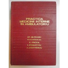 PRACTICA MEDICINII INTERNE IN AMBULATORIU de ST. SUTEANU... A DIMITRESCU , 1978