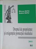 DREPTUL DE PROPRIETATE SI EXIGENTELE PROTECTIEI MEDIULUI-MIRCEA DUTU, ANDREI DUTU