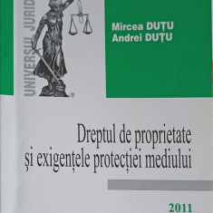 DREPTUL DE PROPRIETATE SI EXIGENTELE PROTECTIEI MEDIULUI-MIRCEA DUTU, ANDREI DUTU