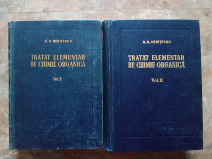 Tratat elementar de Chimie Organica, volumul 1-2 - C. D. Nenitescu, 1956, 1958