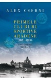 Primele cluburi sportive aradene 1831-1900 - Alex Cserni