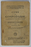 CURS DE GOSPODARIE....PENTRU CLASA A - IV-A de MARIA GENERAL DOBRESCU , 1937