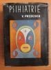 Psihiatrie Vasile Predescu, Editura Medicala, 1976, 1148 pagini. Tratat clasic de psihiatrie