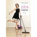 Szeretni a takar&iacute;t&aacute;st?! - Linda Thomas