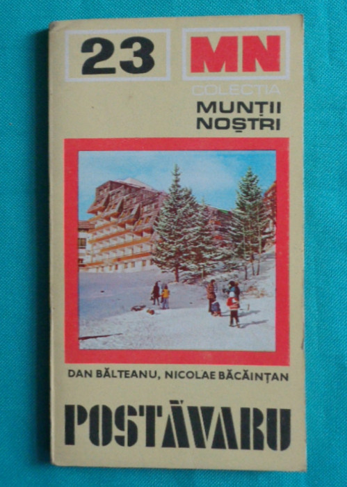 Muntii Postavaru &ndash; Colectia Muntii Nostri Nr 23 ( Contine harta )